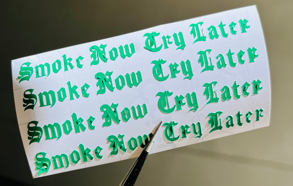 Smoke Now Cry Later Stencils