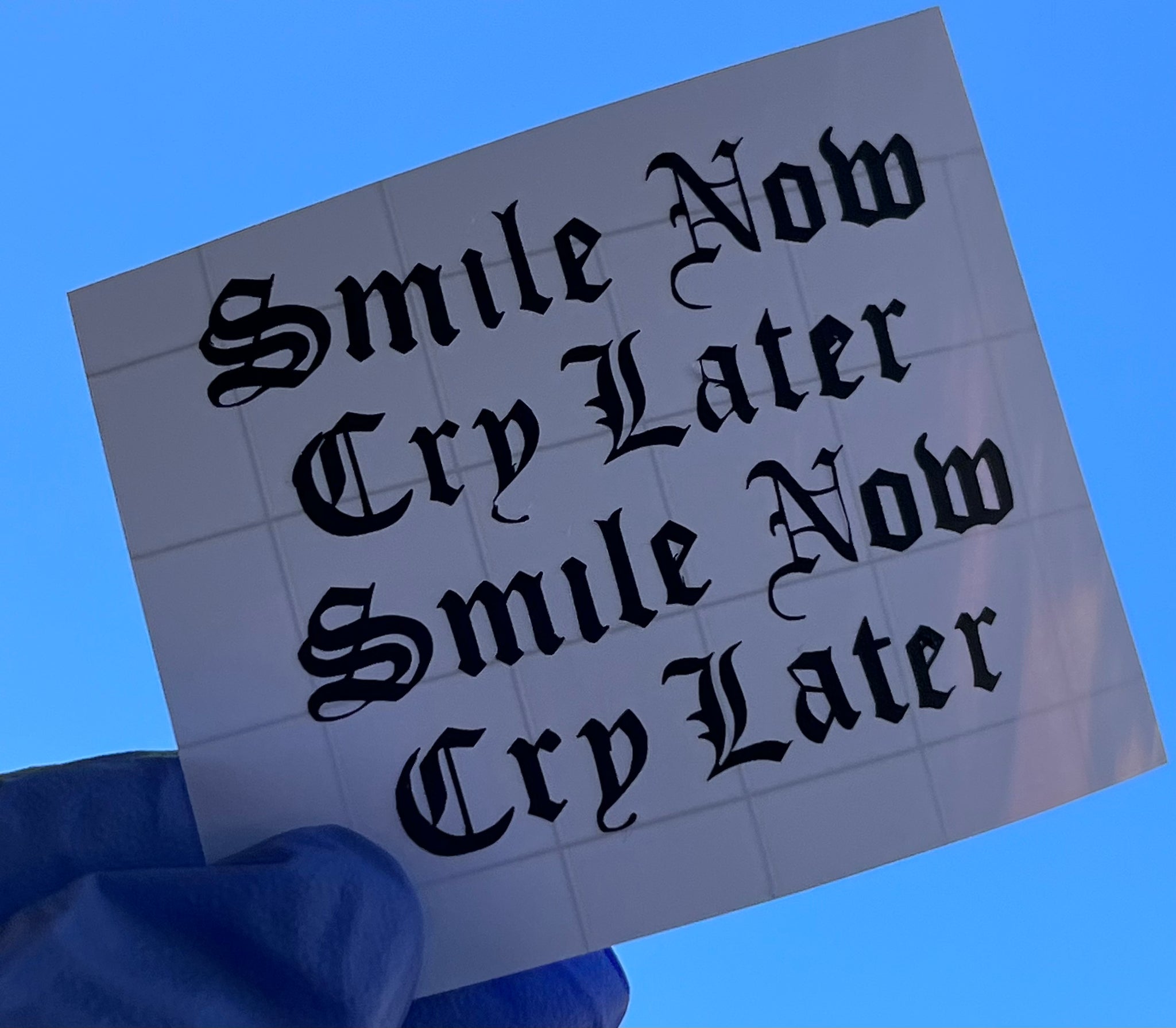 Smile now, cry later